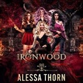 Cover: Ironwood, a Fae Universe Series - Audio Sorceress LLC