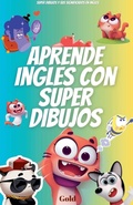 Cover: Aprende ingles con super dibujos super dibujos y sus significados en ingles - Gold