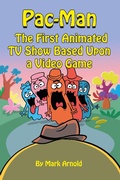 Cover: Pac-Man: The First Animated TV Show Based Upon a Video Game - BEARMANOR MEDIA