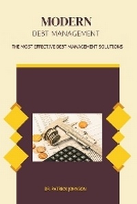Enlarge image Cover: Modern Debt Management - The Most Effective Debt Management Solutions - Dr. Patrick Johnson
