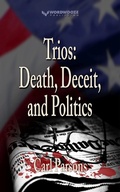 Cover: Trios: Death, Deceit, and Politics - Wordwooze Publishing