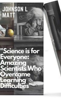 Abbildung von: "Science is for Everyone: Amazing Scientists Who Overcame Learning Difficulties" - JOHNSON l MATT