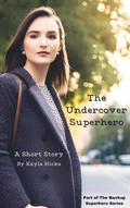 Cover: The Undercover Superhero (The Backup Superhero Series) - Kayla Hicks