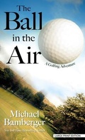 Cover: The Ball in the Air - Thorndike Press a Part of Gale a Cengage Company