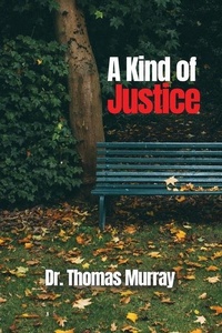 Enlarge image Cover: A Kind of Justice - Dorrance Publishing Co.