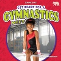 Cover: Get Ready for a Gymnastics Meet - Bearcub Books