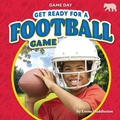 Cover: Get Ready for a Football Game - Bearcub Books