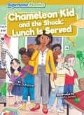 Cover: Chameleon Kid and the Shock: Lunch Is Served - Supersonic Phonics