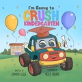 Cover: I'm Going to Crush Kindergarten - Sunny Books