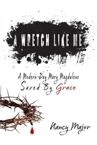 Enlarge image Cover: A Wretch Like Me - Miracles Manifested, LLC