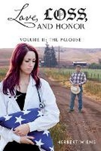Abbildung von: Love, Loss, and Honor Volume II The Palouse - H.P. Waterhouse Publishing
