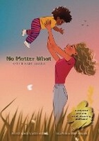 Abbildung von: No Matter What - Lily & My Books, LLC