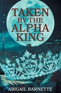Cover: Taken by the Alpha King - Trout Nation Inc.