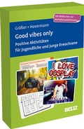 Cover: Good vibes only. Positive Aktivit&auml;ten f&uuml;r Jugendliche und junge Erwachsene - Beltz Verlagsgruppe GmbH & Co. KG