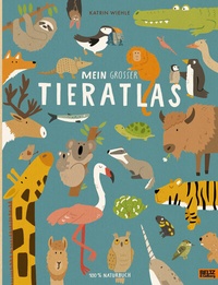 Abbildung von: Mein großer Tieratlas - Beltz Verlagsgruppe GmbH & Co. KG
