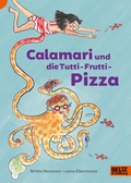 Cover: Calamari und die Tutti-Frutti-Pizza - Beltz Verlagsgruppe GmbH & Co. KG
