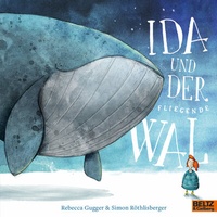 Abbildung von: Ida und der fliegende Wal - Beltz Verlagsgruppe GmbH & Co. KG