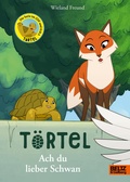 Cover: T&ouml;rtel. Ach du lieber Schwan - Beltz Verlagsgruppe GmbH & Co. KG