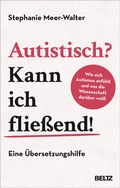 Abbildung von: Autistisch? Kann ich fließend! - Beltz Verlagsgruppe GmbH & Co. KG