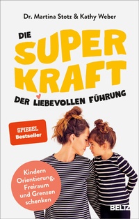 Abbildung von: Die Superkraft der liebevollen Führung - Beltz Verlagsgruppe GmbH & Co. KG