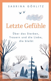 Abbildung von: Letzte Gefühle - Beltz Verlagsgruppe GmbH & Co. KG