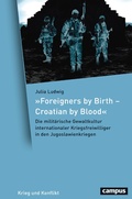 Cover: &raquo;Foreigners by Birth - Croatian by Blood&laquo; - Campus Verlag Digital