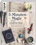 Cover: 5-Minuten-Magie f&uuml;r die moderne Hexe - frechverlag GmbH