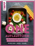 Cover: One Auflaufform. One-Pot-Gerichte f&uuml;r den Backofen. - frechverlag GmbH