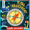 Cover: Total abgedreht! Spielblock mit Drehscheibe - Schiffe versenken - frechverlag GmbH