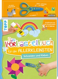 Abbildung von: Das Verbastelbuch für die Allerkleinsten. Schneiden und Kleben. Mit Schere - Frech