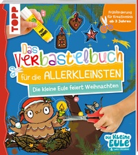 Abbildung von: Verbastelbuch für die Allerkleinsten - Die kleine Eule feiert Weihnachten - Frech