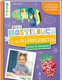 Abbildung von: Das Bastelbuch für die Allerkleinsten. Malen und Stempeln - Frech