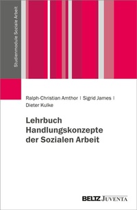 Bild: Lehrbuch Handlungskonzepte der Sozialen Arbeit - Juventa Verlag ein Imprint der Beltz Verlagsgruppe GmbH & Co. KG
