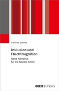 Cover: Inklusion und Fluchtmigration - Juventa Verlag ein Imprint der Beltz Verlagsgruppe GmbH & Co. KG