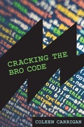 Cover: Cracking the Bro Code - MIT Press