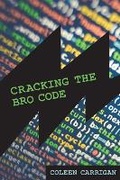 Cover: Cracking the Bro Code - MIT Press
