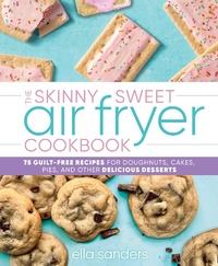 Abbildung von: The Skinny Sweet Air Fryer Cookbook - Castle Point Books