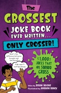 Cover: The Grossest Joke Book Ever Written...Only Grosser! - Castle Point Books