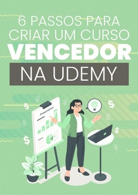 Abbildung von: 6 Passos Para Criar Um Curso Vencedor Na Udemy - Bibliomundi