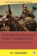 Cover: Time Machine Research Project: Genghis Khan (Sci-Fi Fantasy Readers for ELT, #11) - Alphabet Publishing