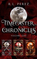 Cover: Timecaster Chronicles, Volume One - R.L. Perez