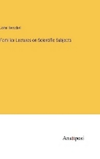 Enlarge image Cover: Familiar Lectures on Scientific Subjects - Anatiposi Verlag