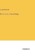 Cover: The Fountain of Sacred Song - Anatiposi Verlag