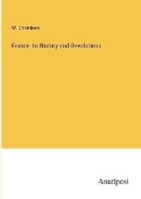 Enlarge image Cover: France its History and Revolutions - Anatiposi Verlag