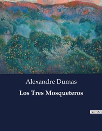 Abbildung von: Los Tres Mosqueteros - Culturea