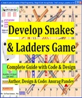 Cover: Develop Snakes & Ladders Game Complete Guide with Code & Design - Anurag Pandey