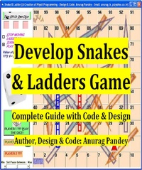 Enlarge image Cover: Develop Snakes & Ladders Game Complete Guide with Code & Design - Anurag Pandey