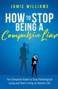 Cover: How To Stop Being a Compulsive Liar - Oakridge Press