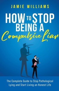 Enlarge image Cover: How To Stop Being a Compulsive Liar - Oakridge Press