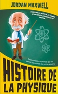 Cover: Histoire de la Physique - Jordan Maxwell